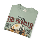 "If I'm the Problem"