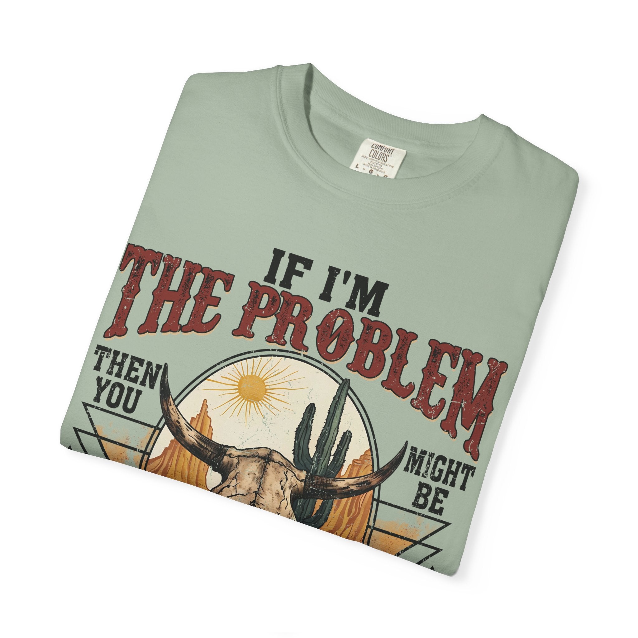 "If I'm the Problem"